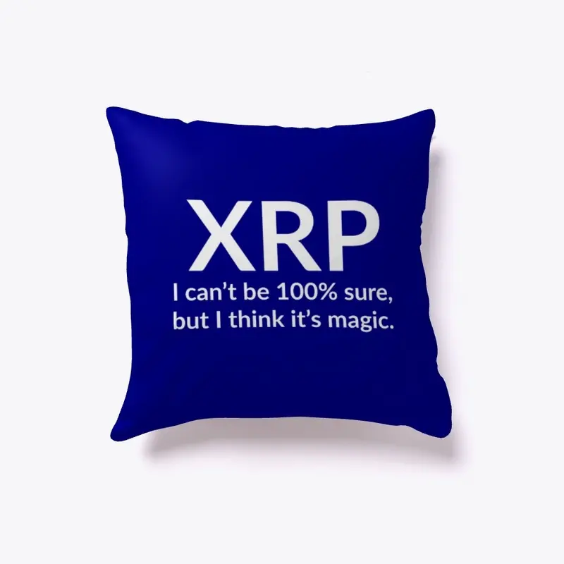 XRP – Not 100% sure, but it's magic