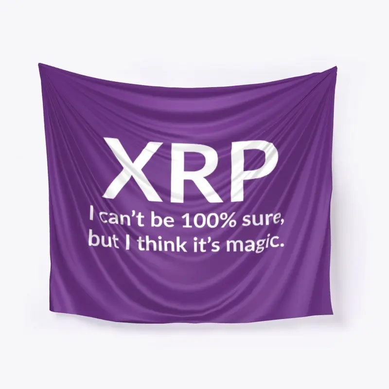 XRP – Not 100% sure, but it's magic