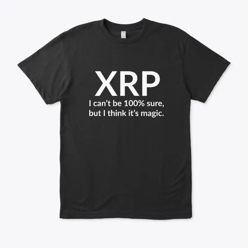 XRP – Not 100% sure, but it's magic